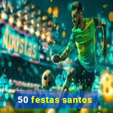 50 festas santos - sp